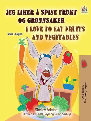 cover image of Jeg liker å spise frukt og grønnsaker / I Love to Eat Fruits and Vegetables